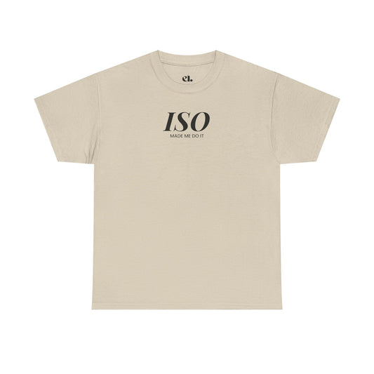 ISO Made Me Do It T-Shirt